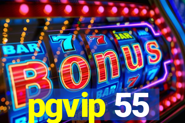 pgvip 55